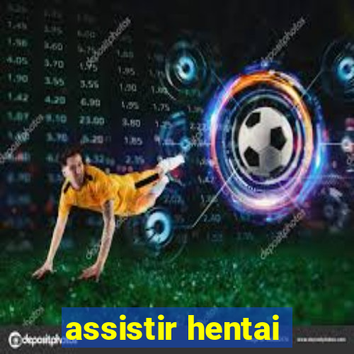 assistir hentai